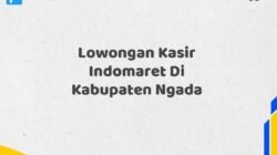 Lowongan Kasir Indomaret Di Kabupaten Ngada