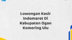 Lowongan Kasir Indomaret Di Kabupaten Ogan Komering Ulu