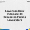 Lowongan Kasir Indomaret Di Kabupaten Padang Maret Tahun 2025 (Cek Segera)