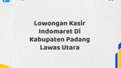 Lowongan Kasir Indomaret Di Kabupaten Padang Lawas Utara