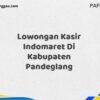 Lowongan Kasir Indomaret Di Kabupaten Pandeglang Tahun 2025 (Pendaftaran Terbuka, Segera Daftar)