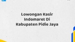 Lowongan Kasir Indomaret Di Kabupaten Pidie Jaya