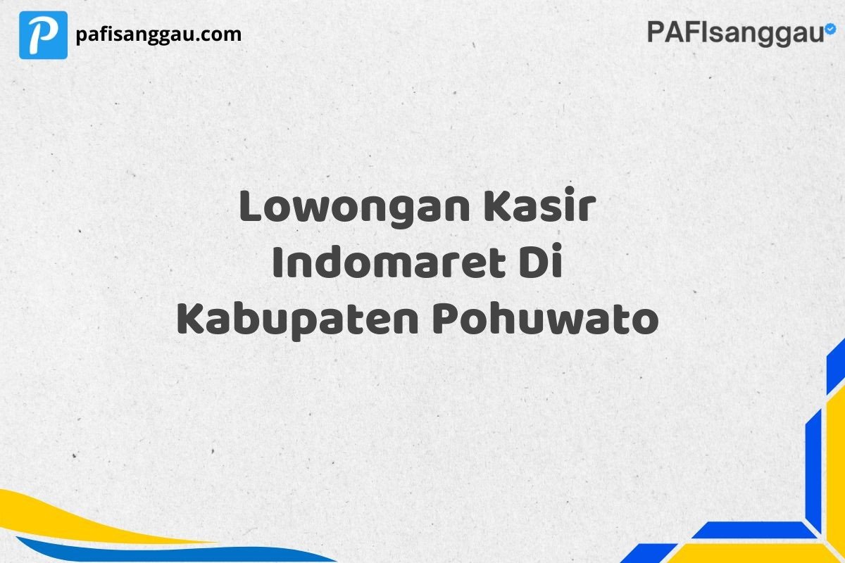 Lowongan Kasir Indomaret Di Kabupaten Pohuwato