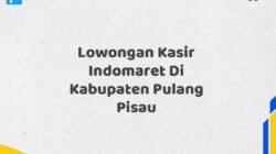 Lowongan Kasir Indomaret Di Kabupaten Pulang Pisau