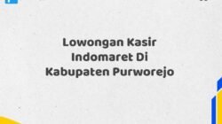 Lowongan Kasir Indomaret Di Kabupaten Purworejo