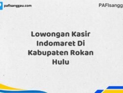 Lowongan Kasir Indomaret Di Kabupaten Rokan Hulu Maret Tahun 2025 (Cek Segera)