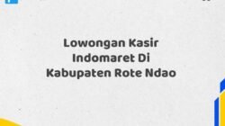 Lowongan Kasir Indomaret Di Kabupaten Rote Ndao