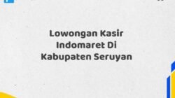 Lowongan Kasir Indomaret Di Kabupaten Seruyan