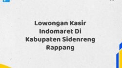 Lowongan Kasir Indomaret Di Kabupaten Sidenreng Rappang