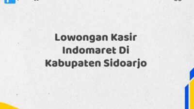 Lowongan Kasir Indomaret Di Kabupaten Sidoarjo