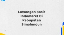 Lowongan Kasir Indomaret Di Kabupaten Simalungun