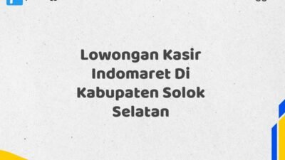 Lowongan Kasir Indomaret Di Kabupaten Solok Selatan