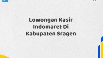 Lowongan Kasir Indomaret Di Kabupaten Sragen