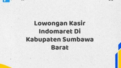 Lowongan Kasir Indomaret Di Kabupaten Sumbawa Barat