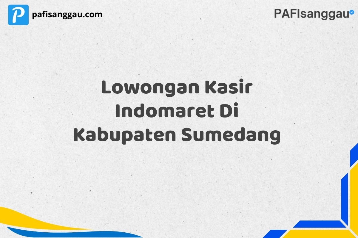 Lowongan Kasir Indomaret Di Kabupaten Sumedang