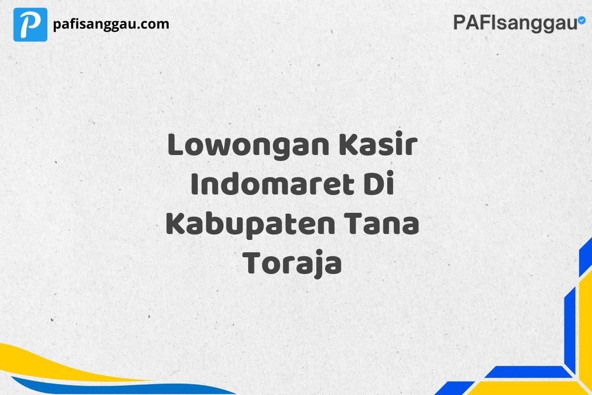 Lowongan Kasir Indomaret Di Kabupaten Tana Toraja