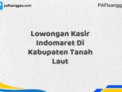 Lowongan Kasir Indomaret Di Kabupaten Tanah Laut Tahun 2025 (Lamar Sekarang, Jangan Menunggu Lagi)