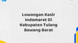 Lowongan Kasir Indomaret Di Kabupaten Tulang Bawang Barat