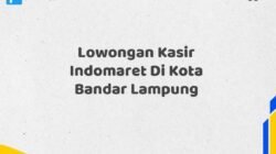 Lowongan Kasir Indomaret Di Kota Bandar Lampung