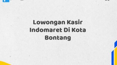 Lowongan Kasir Indomaret Di Kota Bontang