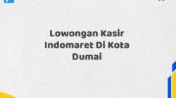 Lowongan Kasir Indomaret Di Kota Dumai
