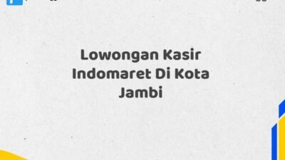 Lowongan Kasir Indomaret Di Kota Jambi