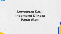 Lowongan Kasir Indomaret Di Kota Pagar Alam