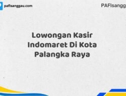 Lowongan Kasir Indomaret Di Kota Palangka Raya Tahun 2025 (Jangan Menunggu, Daftar Segera)