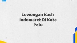 Lowongan Kasir Indomaret Di Kota Palu