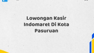 Lowongan Kasir Indomaret Di Kota Pasuruan Tahun 2025 (Apply Now)