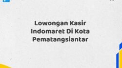 Lowongan Kasir Indomaret Di Kota Pematangsiantar