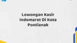 Lowongan Kasir Indomaret Di Kota Pontianak
