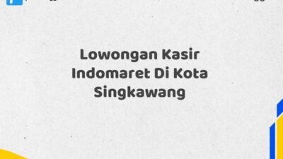 Lowongan Kasir Indomaret Di Kota Singkawang