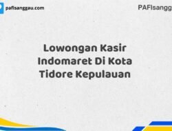 Lowongan Kasir Indomaret Di Kota Tidore Kepulauan Tahun 2025 (Resmi)