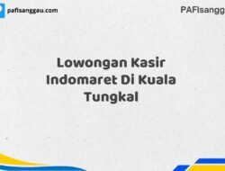 Lowongan Kasir Indomaret Di Kuala Tungkal Tahun 2025 (Jangan Lewatkan, Daftar Sekarang)