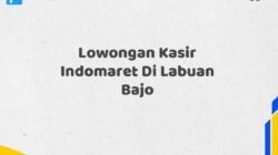 Lowongan Kasir Indomaret Di Labuan Bajo