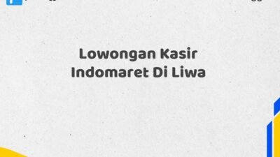 Lowongan Kasir Indomaret Di Liwa