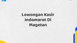 Lowongan Kasir Indomaret Di Magetan