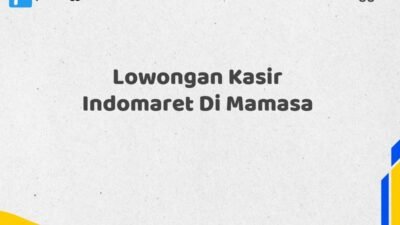 Lowongan Kasir Indomaret Di Mamasa