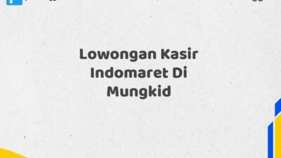 Lowongan Kasir Indomaret Di Mungkid Tahun 2025 (Jangan Terlambat, Daftar Sekarang!)