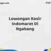 Lowongan Kasir Indomaret Di Ngabang Tahun 2025 (Kesempatan Tidak Akan Datang Dua Kali, Daftar Sekarang)