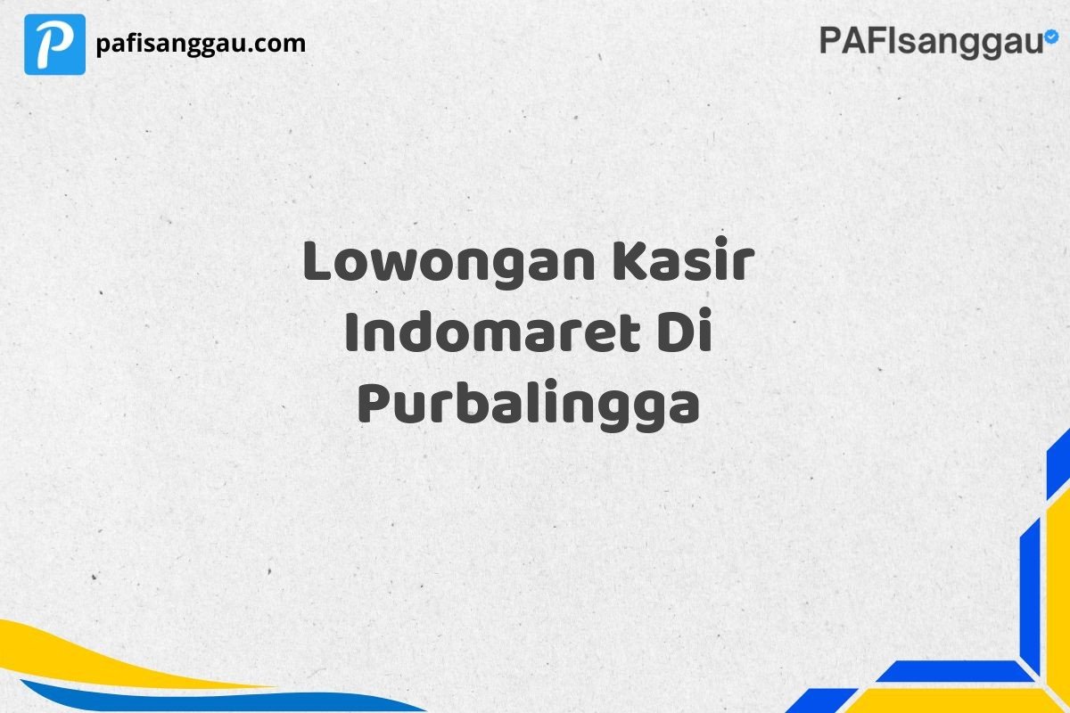 Lowongan Kasir Indomaret Di Purbalingga