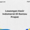 Lowongan Kasir Indomaret Di Rantau Prapat Tahun 2025 (Pendaftaran Akan Ditutup Segera)