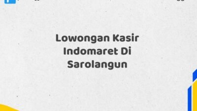 Lowongan Kasir Indomaret Di Sarolangun