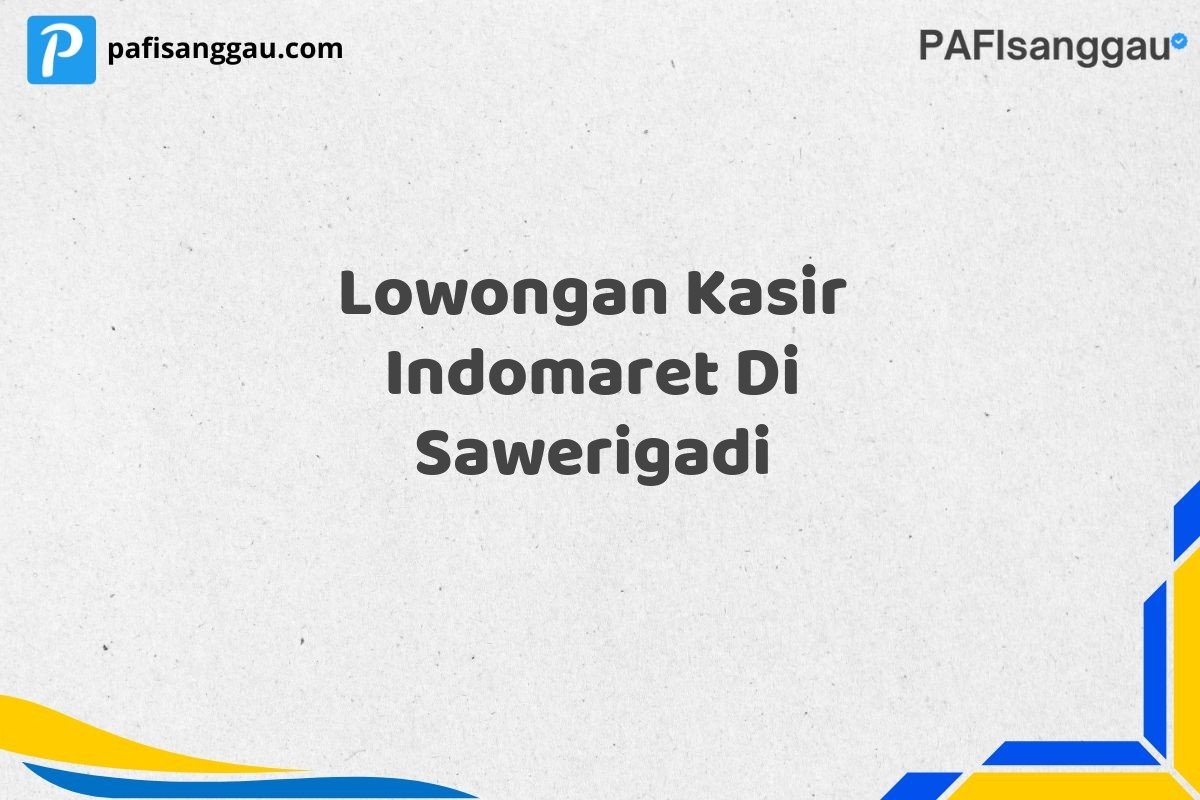 Lowongan Kasir Indomaret Di Sawerigadi