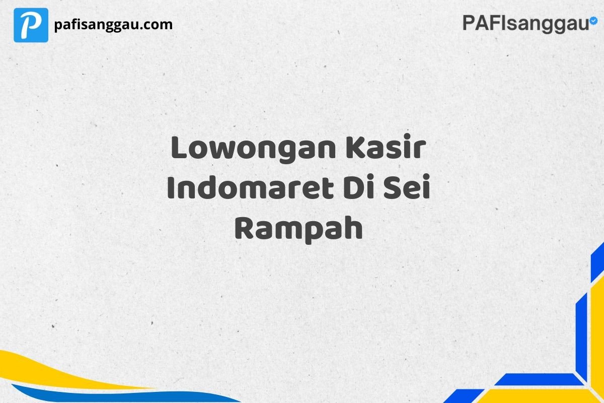 Lowongan Kasir Indomaret Di Sei Rampah