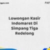 Lowongan Kasir Indomaret Di Simpang Tiga Redelong Tahun 2025 (Jangan Lewatkan, Daftar Sekarang)