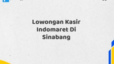 Lowongan Kasir Indomaret Di Sinabang Tahun 2025 (Segera Ambil Kesempatan Ini)