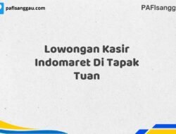 Lowongan Kasir Indomaret Di Tapak Tuan Tahun 2025 (Jangan Sampai Kehabisan)