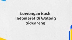 Lowongan Kasir Indomaret Di Watang Sidenreng